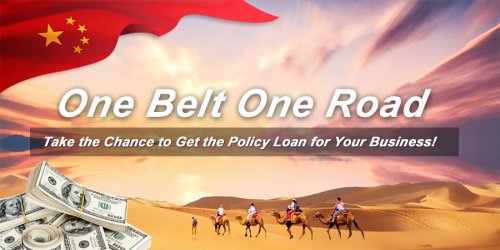 One belt, One road - Get the Policy Loan for Your Business